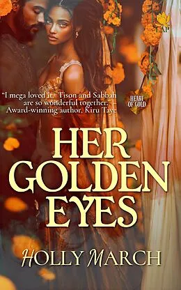 E-Book (epub) Her Golden Eyes (Heart of Gold, #1) von Holly March