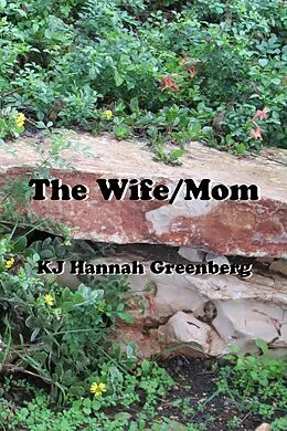 E-Book (epub) The Wife/Mom von Kj Hannah Greenberg