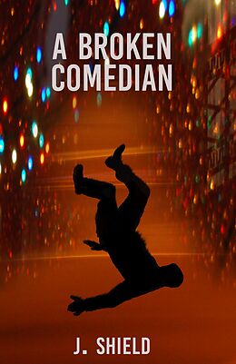 eBook (epub) A Broken Comedian de Jason Shield