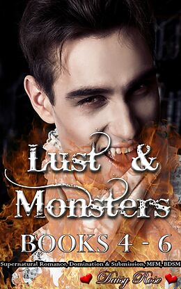 E-Book (epub) Lust &amp; Monsters Books 4 - 6 von Daisy Rose