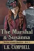 E-Book (epub) The Marshal & Susanna (Dakota Lawmen Mysteries, #3) von L. K. Campbell