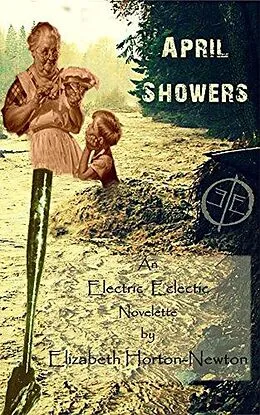 E-Book (epub) April Showers: An Electric Eclectic Book von Elizabeth Horton-Newton