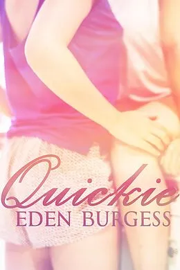 E-Book (epub) Quickie von Eden Burgess