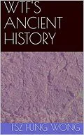E-Book (epub) Wtf's Ancient History von Tsz Fung Wong
