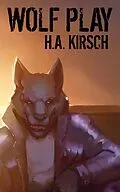 E-Book (epub) Wolf Play von H. A. Kirsch