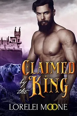 E-Book (epub) Claimed by the King (Shifters of Black Isle, #1) von Lorelei Moone