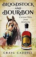 E-Book (epub) Bloodstock and Bourbon von Craig Caudill