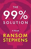 E-Book (epub) The 99% Solution (The Time Weavers, #1) von Ransom Stephens