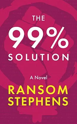 E-Book (epub) The 99% Solution (The Time Weavers, #1) von Ransom Stephens