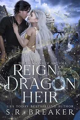 E-Book (epub) Reign of the Dragon Heir von S. R. Breaker