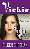 E-Book (epub) Vickie: Doctor by Day. Vampire Medic by Night (The Adventures of Vickie Anderson, #4) von Eileen Sheehan