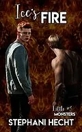 E-Book (epub) Ice's Fire (Little Monsters #3) von Stephani Hecht