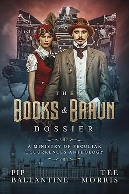 E-Book (epub) The Books & Braun Dossier von Pip Ballantine, Tee Morris