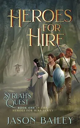 E-Book (epub) Heroes For Hire: Syriah's Quest von Jason Bailey