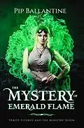 E-Book (epub) The Mystery of Emerald Flame von Pip Ballantine