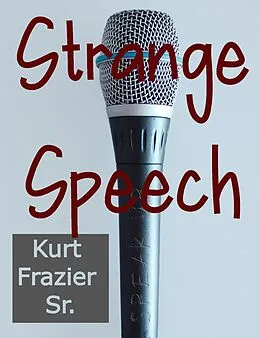 E-Book (epub) Strange Speech von Kurt Frazier