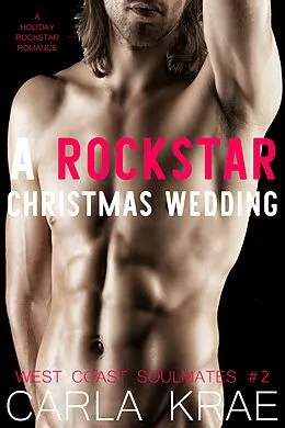 E-Book (epub) A Rockstar Christmas Wedding von Carla Krae
