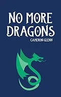 E-Book (epub) No More Dragons von Cameron Glenn