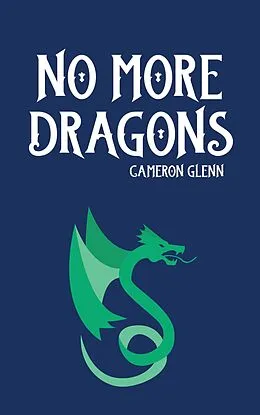 E-Book (epub) No More Dragons von Cameron Glenn