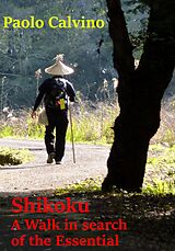 eBook (epub) Shikoku A Walk in search of the Essential de Paolo Calvino