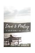 Kartonierter Einband Love and Poetry von Christina Sanders