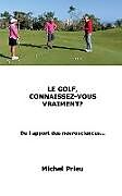 Couverture cartonnée Le golf, connaissez-vous vraiment? de Michel Prieu