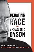 Livre Relié Debating Race de Michael Dyson