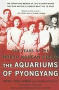 Couverture cartonnée The Aquariums of Pyongyang de Chol-hwan Kang, Pierre Rigoulot