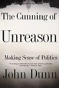 E-Book (epub) The Cunning Of Unreason von John Dunn