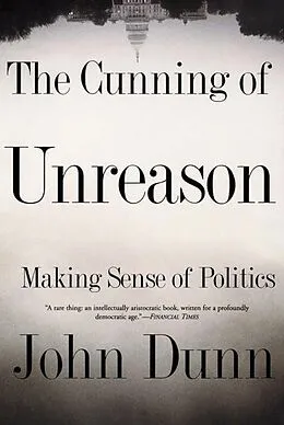 E-Book (epub) The Cunning Of Unreason von John Dunn