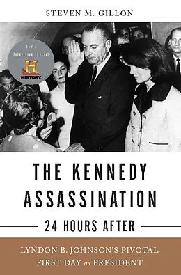 E-Book (epub) The Kennedy Assassination--24 Hours After von Steven M Gillon