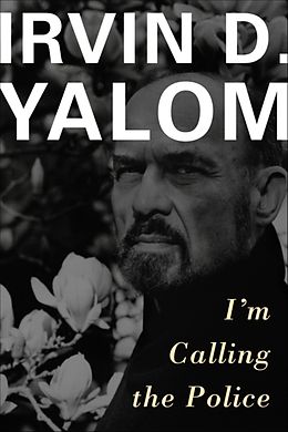 E-Book (epub) I'm Calling the Police von Irvin D. Yalom