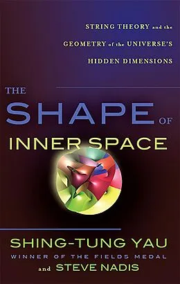 E-Book (epub) The Shape of Inner Space von Shing-Tung Yau, Steve Nadis