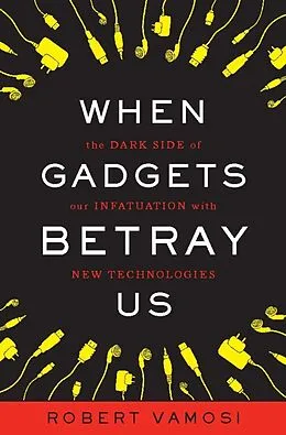 E-Book (epub) When Gadgets Betray Us von Robert Vamosi