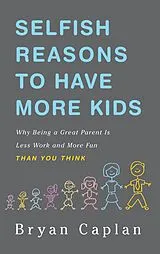E-Book (epub) Selfish Reasons to Have More Kids von Bryan Caplan