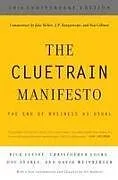 Kartonierter Einband (Kt) Cluetrain Manifesto von Rick Levine, Christopher Locke, Doc Searls