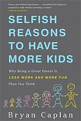 Kartonierter Einband Selfish Reasons to Have More Kids von Bryan Caplan