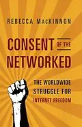 E-Book (epub) Consent of the Networked von Rebecca MacKinnon