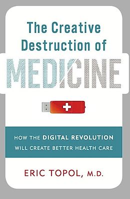 eBook (epub) The Creative Destruction of Medicine de Eric Topol