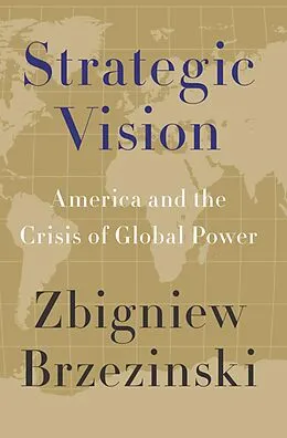 E-Book (epub) Strategic Vision von Zbigniew Brzezinski