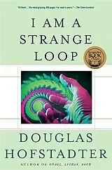 Kartonierter Einband I Am a Strange Loop von Douglas R. Hofstadter