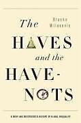 Couverture cartonnée The Haves and the Have-Nots de Branko Milanovic