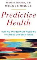 E-Book (epub) Predictive Health von Kenneth L. Brigham, Michael Me Johns
