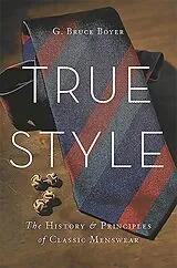 Fester Einband True Style von G. Bruce Boyer