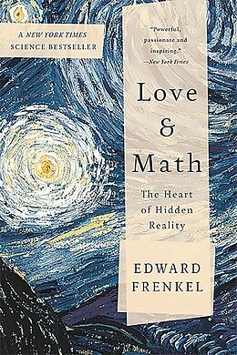 Kartonierter Einband Love and Math: The Heart of Hidden Reality von Edward Frenkel