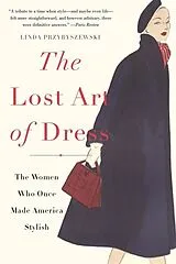 Kartonierter Einband (Kt) The Lost Art of Dress von Linda Przybyszewski