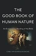 Livre Relié The Good Book of Human Nature de Carel Van Schaik, Kai Michel