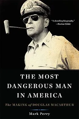 E-Book (epub) The Most Dangerous Man in America von Mark Perry