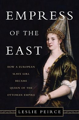 eBook (epub) Empress of the East de Leslie Peirce