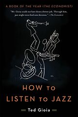 Broché How to Listen to Jazz de Ted Gioia